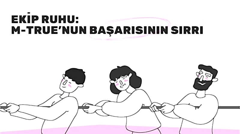 Ekip Ruhu: M-True’nun Başarısının Sırrı